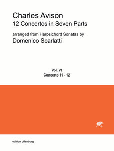 Charles Avison: 12 Concertos in Seven Parts, Vol. VI (Cto. 11 & 12)