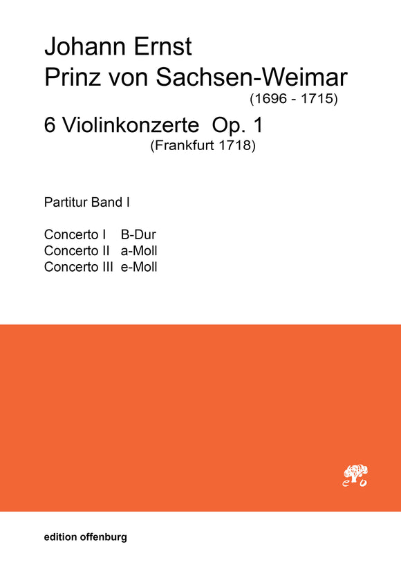 Johann Ernst Prinz von Sachsen-Weimar: 6 Violinkonzerte Op. 1 (Band I)