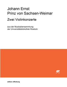 Johann Ernst Prinz Sachsen Weimar: Zwei Violinkonzerte