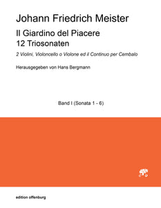 Johann Freidrich  Meister: Il Giardino del Piacere, 12 Triosonaten, Band I (Sonata 1-6)