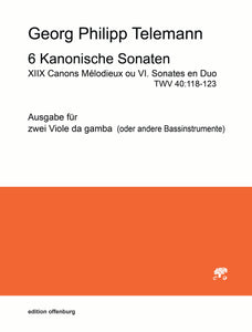 Georg Philipp Telemann: 6 Kanonische Sonaten für zwei Viole da gamba (oder andere Bassinstrumente)