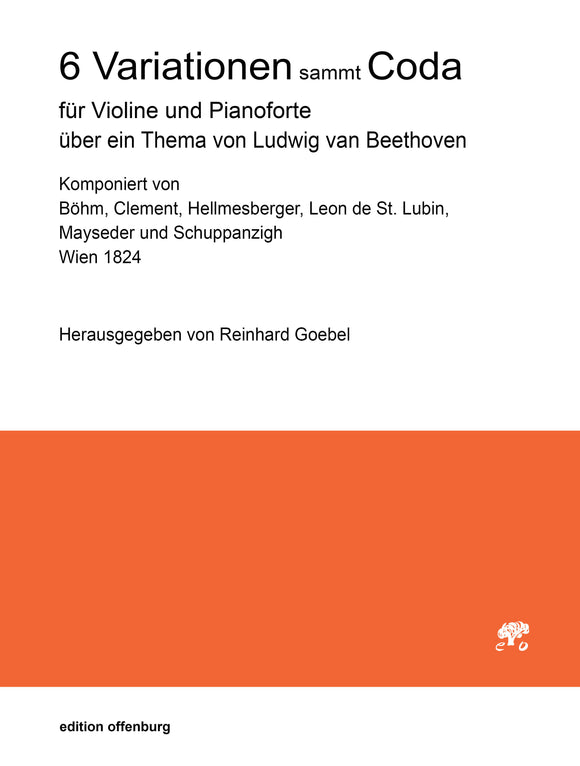 6 Variationen sammt Coda über ein Thema von Ludwig van Beethoven, für Violine und Pianoforte